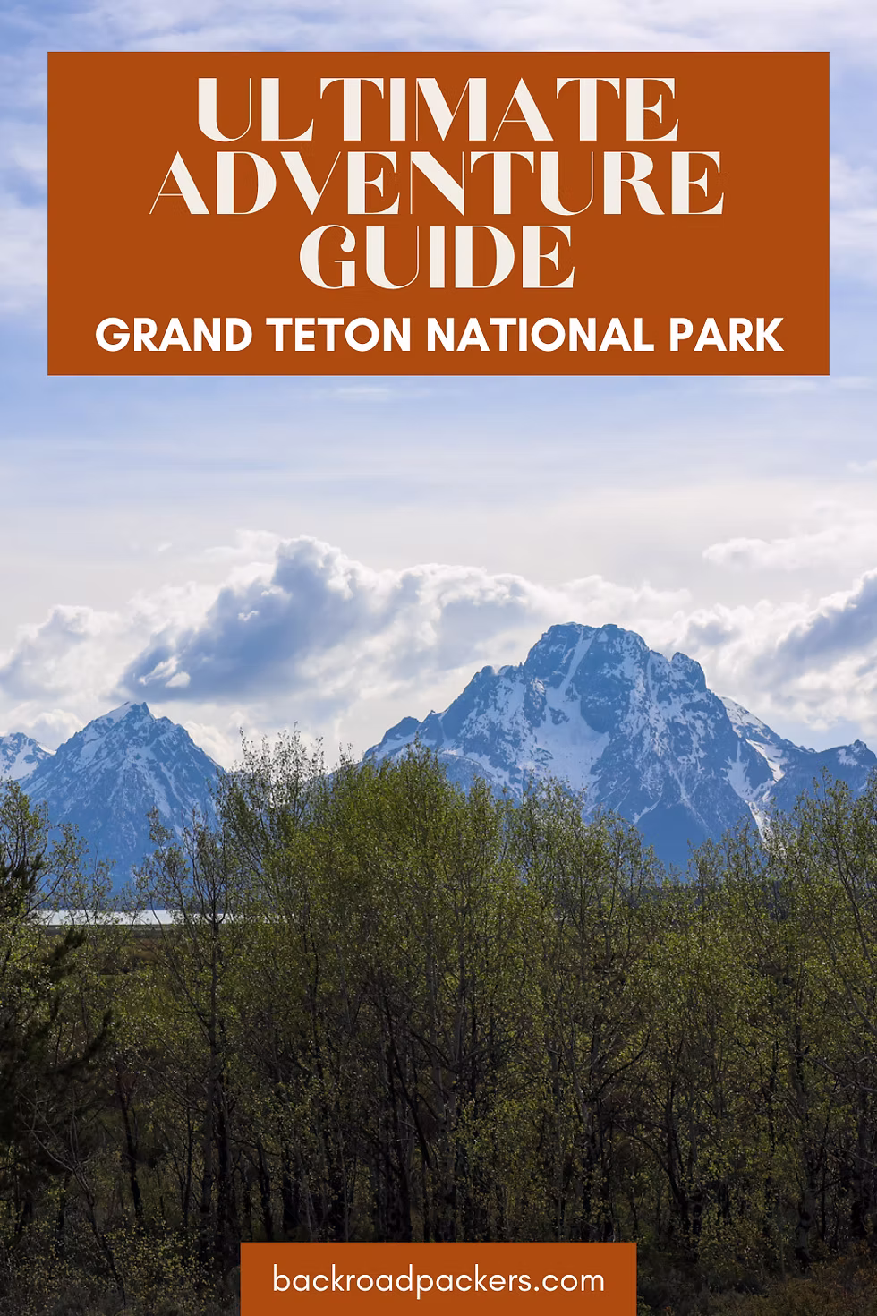 Pinterest pin on the ultimate guide to Grand Teton National Park